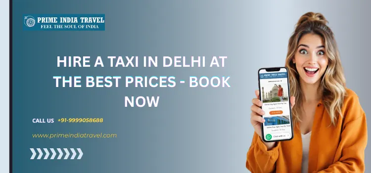 Hire A Taxi In Delhi At The Best Prices - Book Now